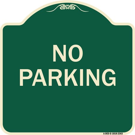 Signmission Designer Series Sign-No Parking, Green & Tan Heavy-Gauge Aluminum Sign, 18" x 18", G-1818-23630 A-DES-G-1818-23630